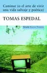 CAMINAR: O EL ARTE DE VIVIR UNA VIDA SALVAJE Y POETICA.