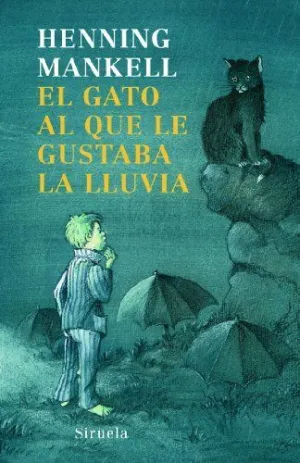 EL GATO AL QUE LE GUSTABA LA LLUVIA EL GATO AL QUE LE GUSTABA LA LLUVIA