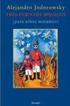 TRES CUENTOS MAGICOS (PARA NIÑOS MUTANTES) TRES CUENTOS MAGICOS (PARA NIÑOS MUTANTES)