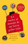 LA VUELTA AL MUNDO DE UN FORRO POLAR ROJO. PEQUEÑA HISTORIA DE LA GRAN GLOBALIZACIÓN