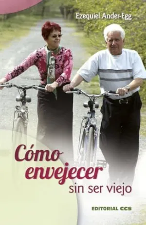 COMO ENVEJECER SIN SER VIEJO