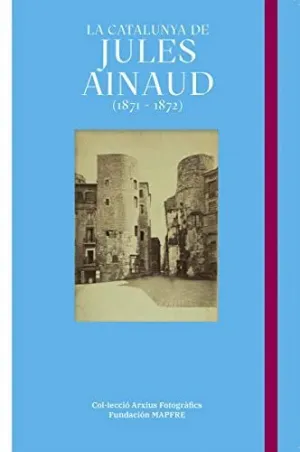 LA CATALUNYA DE JULES AINAUD (1871 - 1872)
