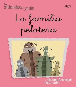 FAMILIA PELOTERA - LETRA CURSIVA. COLECCION ANIMALES DEL JARDIN