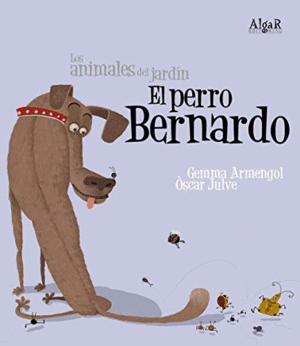 PERRO BERNARDO, EL - LETRA IMPRENTA. COLECCION ANIMALES DEL JARDIN