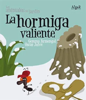 HORMIGA VALIENTE - LETRA IMPRENTA. COLECCION ANIMALES DEL JARDIN