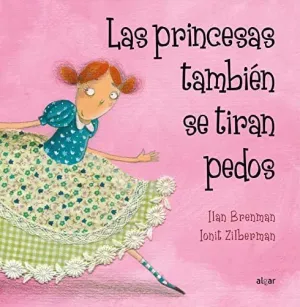 PRINCESAS TAMBIEN SE TIRAN PEDOS, LAS.