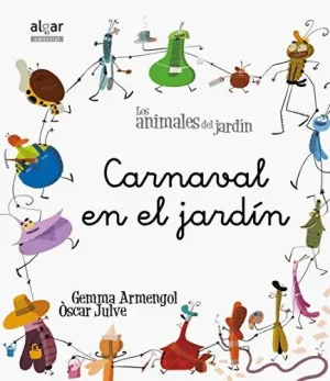 CARNAVAL EN EL JARDIN - LETRA CURSIVA. COLECCION ANIMALES DEL JARDIN