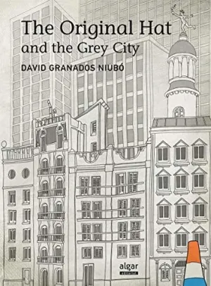 Original Hat And The Grey City, The