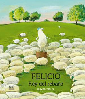 FELICIO, REY DEL REBAÑO.
