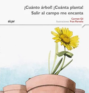 CUANTO ARBOL! ¡CUANTA PLANTA! SALIR AL CAMPO ME ENCANTA - IMPRENTA.