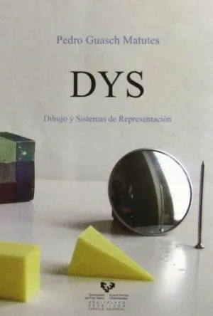 DYS: DIBUJO Y SISTEMAS DE REPRESENTACIÓN