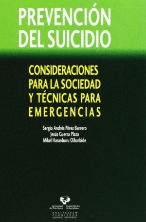PREVENCIÓN DEL SUICIDIO: CONSIDERACIONES PARA LA SOCIEDAD Y TÉCNICAS PARA EMERGENCIAS