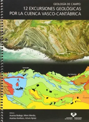 GEOLOGÍA DE CAMPO: 12 EXCURSIONES GEOLÓGICAS POR LA CUENCA VASCO-CANTÁBRICA