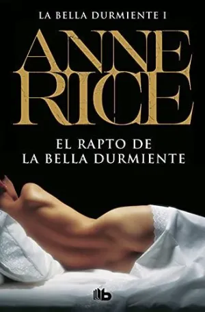 EL RAPTO DE LA BELLA DURMIENTE (SAGA DE LA BELLA DURMIENTE 1) EL RAPTO DE LA BELLA DURMIENTE (SAGA DE LA BELLA DURMIENTE 1)