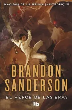 EL HÉROE DE LAS ERAS (NACIDOS DE LA BRUMA [MISTBORN]  3)