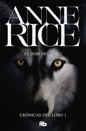 EL DON DEL LOBO (CRÓNICAS DEL LOBO  1)
