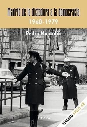 Madrid de la Dictadura a la Democracia 1960- 1979
