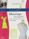 DISEÑO DE MODA MOULAGE: LAS BASES. TÉCNICA DE CREACIÓN DE MODELOS SOBRE MANIQUÍ