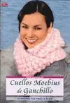 CUELLOS MOEBIUS DE GANCHILLO: 16 PROYECTOS PASO A PASO