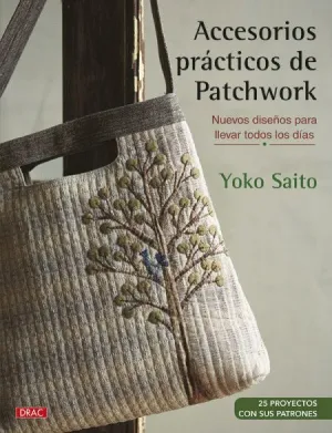 ACCESORIOS PRÁCTICOS DE PATCHWORK: NUEVOS DISEÑOS PARA LLEVAR TODOS LOS DIAS