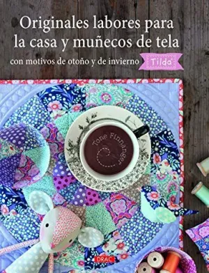 Originales Labores para la Casa y Muñecos de Tela: con Motivos de Otoño y de Invierno Tilda