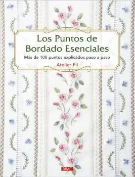 LOS PUNTOS DE BORDADO ESENCIALES. <BR> LOS PUNTOS DE BORDADO ESENCIALES. <BR>