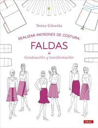 REALIZAR PATRONES DE COSTURA. FALDAS. CONSTRUCCIÓN Y TRANSFORMACIÓN