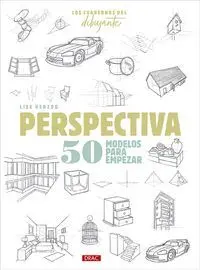 LOS CUADERNOS DEL DIBUJANTE. PERSPECTIVA. 50 MODELOS PARA EMPEZAR