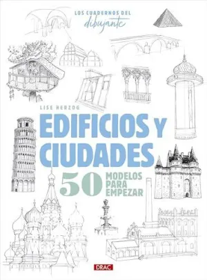 LOS CUADERNOS DEL DIBUJANTE. EDIFICIOS Y CIUDADES