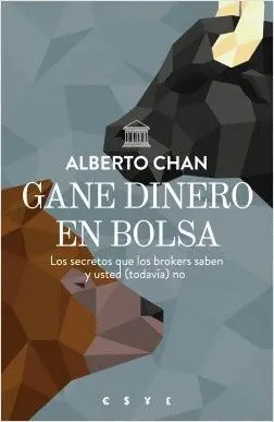 GANE DINERO EN BOLSA: LOS SECRETOS QUE LOS BROKERS SABEN Y USTED (TODAVÍA) NO