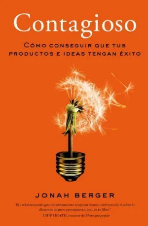 CONTAGIOSO: CÓMO CONSEGUIR QUE TUS PRODUCTOS E IDEAS TENGAN ÉXITO