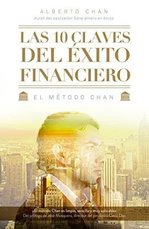 LAS 10 CLAVES DEL EXITO FINANCIERO: EL MÉTODO CHAN