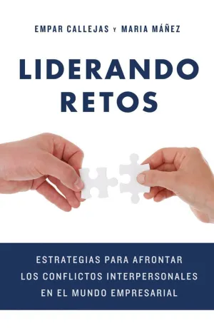 LIDERANDO RETOS: ESTRATEGIAS PARA AFRONTAR LOS CONFLICTOS INTERPERSONALES EN EL MUNDO EMPRESARIAL LIDERANDO RETOS: ESTRATEGIAS PARA AFRONTAR LOS CONFLICTOS INTERPERSONALES EN EL MUNDO EMPRESARIAL