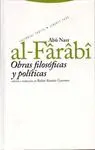 ABU NASR AL-FARABI: OBRAS FILOSÓFICAS Y POLÍTICAS ABU NASR AL-FARABI: OBRAS FILOSÓFICAS Y POLÍTICAS