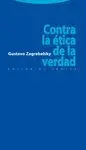 CONTRA LA ETICA DE LA VERDAD