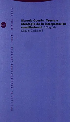Teoria e Ideologia de la Interpretacion Constitucional