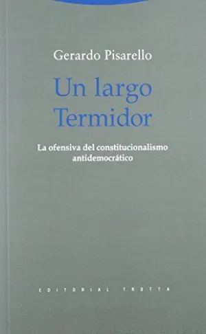 UN LARGO TERMIDOR. LA OFENSIVA DEL CONSTITUCIONALISMO ANTIDEMOCRÁTICO