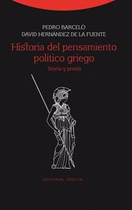 HISTORIA DEL PENSAMIENTO POLÍTICO GRIEGO : TEORÍA Y PRAXIS