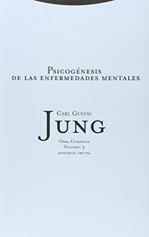 PSICOGÉNESIS DE LAS ENFERMEDADES MENTALES (OBRA COMPLETA. VOLUMEN 3)