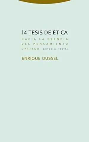 14 TESIS DE ÉTICA: HACIA LA ESENCIA DEL PENSAMIENTO CRÍTICO