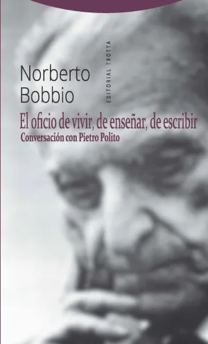 EL OFICIO DE VIVIR, DE ENSEÑAR, DE ESCRIBIR: CONVERSACIÓN CON PIETRO POLITO EL OFICIO DE VIVIR, DE ENSEÑAR, DE ESCRIBIR: CONVERSACIÓN CON PIETRO POLITO