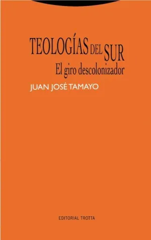 TEOLOGÍAS DEL SUR: EL GIRO DESCOLONIZADOR