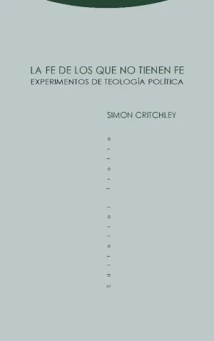 LA FE DE LOS QUE NO TIENEN FE: EXPERIMENTOS DE TEOLOGÍA POLÍTICA