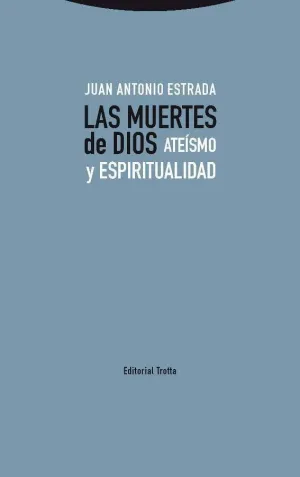 LAS MUERTES DE DIOS: ATEÍSMO Y ESPIRITUALIDAD