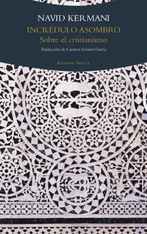 INCRÉDULO ASOMBRO: SOBRE EL CRISTIANISMO INCRÉDULO ASOMBRO: SOBRE EL CRISTIANISMO