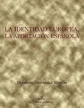 LA IDENTIDAD EUROPEA. LA APORTACIÓN ESPAÑOLA