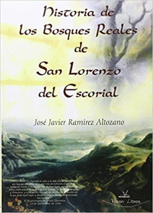 HISTORIA DE LOS BOSQUES REALES DE SAN LORENZO DEL ESCORIAL