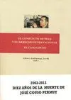 EL CONFLICTO DE IRAQ Y EL DERECHO INTERNACIONAL 2003-2013: DIEZ AÑOS DE LA MUERTE DE JOSE COUSO PERM