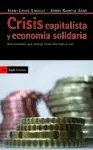CRISIS CAPITALISTA Y ECONOMIA SOLIDARIA: UNA ECONOMÍA QUE EMERGE COMO ALTERNATIVA REAL