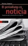 EL PERIODISMO ES NOTICIA: <BR>